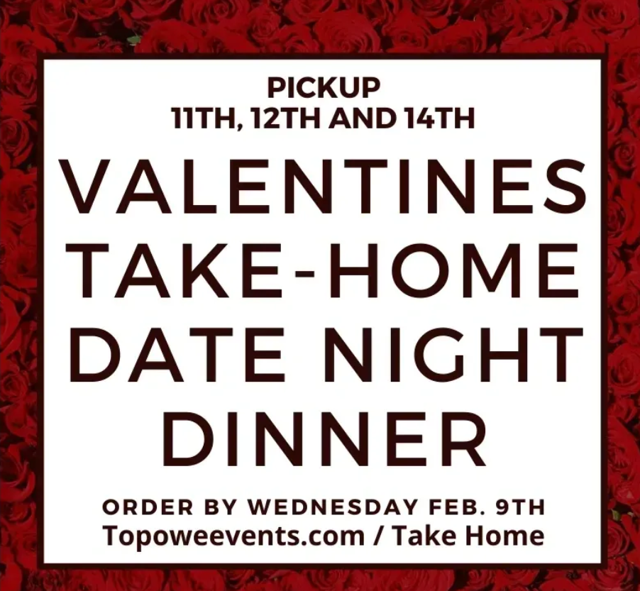 Dates for pick up typed for take home meals for Valentines